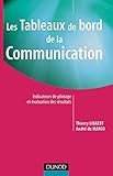 Les tableaux de bord de la communication - Indicateurs de pilotage et évaluation des résultats: Indicateurs de pilotage et évaluation des résultats (Fonctions de l'entreprise) by