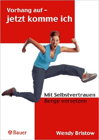 Vorhang Auf Jetzt Komme Ich Mit Selbstvertrauen Berge Versetzen