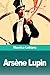 Arsène Lupin (French Edition) by