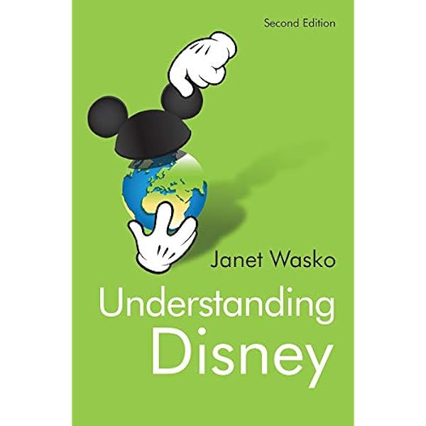 Understanding Disney The Manufacture Of Fantasy Wasko Janet Ebook Amazon Com