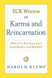 Eck Wisdom on Karma and Reincarnation: N/A by