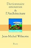 Dictionnaire amoureux de l'architecture (French Edition) by