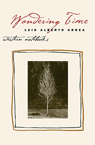 Wandering Time: Western Notebooks (Camino del Sol) by Luis Alberto Urrea