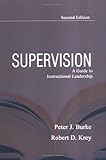 Supervision : A Guide to Instructional Leadership, Burke, Peter J. and Krey, Robert D., 0398075840