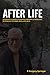 AFTER LIFE: Volunteer journeys in Mexico, Guatemala, Honduras, Nicaragua, Colombia, Peru 2016-2019 by P. Gregory Springer