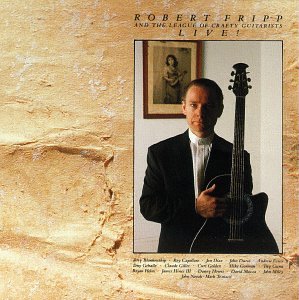 Cover of Live: Robert Fripp & The League of Crafty Guitarists