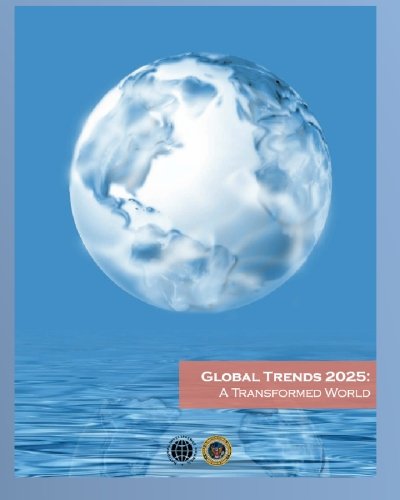 Global Trends 2025: The National Intelligence Council's 2025 Project
