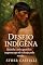 Livro Desejo Indígena: " Quando a selva guarda o suspense que só o desejo pode revelar ."