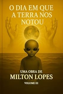 Livro O Dia em Que a Terra Nos Notou (A Luz de Onde Viemos Livro 3)