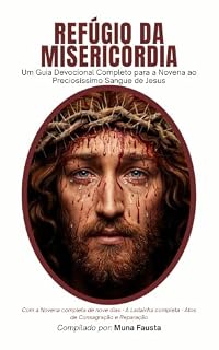 Livro Refúgio da Misericórdia: Um Guia Devocional Completo para a Novena ao Preciosíssimo Sangue de Jesus (SÉRIE REFÚGIO)