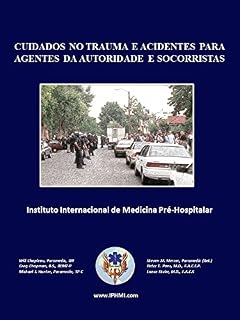 Livro CUIDADOS NO TRAUMA E ACIDENTES PARA AGENTES DA AUTORIDADE E SOCORRISTAS : TCC-LEFR