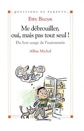 Me débrouiller, oui, mais pas tout seul !