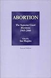 Abortion: The Supreme Court Decisions, 1965-2000