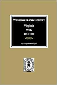 Westmoreland County Virginia 1654 1800 Wills Of