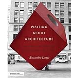 Writing About Architecture: Mastering the Language of Buildings and Cities (Architecture Briefs)