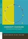 Community Counseling: A Multicultural-Social Justice Perspective (SW 381T Dynamics of Organizations and Communities)