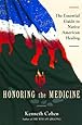 Honoring the Medicine: The Essential Guide to Native American Healing (Healing Arts)