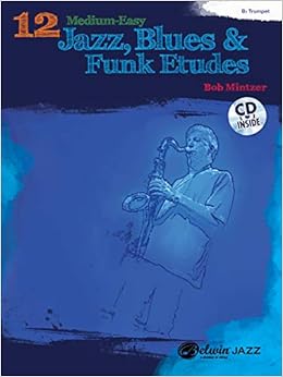 Amazon Com 12 Medium Easy Jazz Blues Funk Etudes Trumpet Book Cd Belwin Play Along Series 9780739076163 Mintzer Bob Books