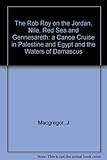 Front cover for the book The Rob Roy on the Jordan Nile Red Sea, and Gennesareth by J. MacGregor