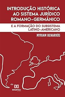 Livro Introdução histórica ao sistema jurídico romano-germânico: e a formação do subsistema latino-americano