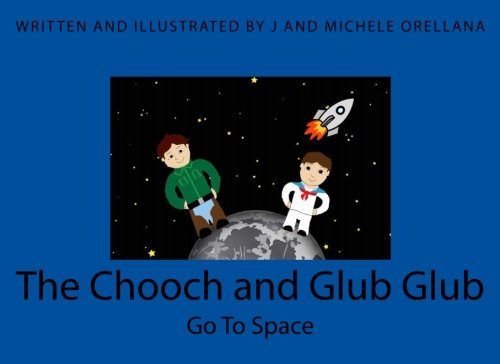 The Chooch and Glub Glub Go To Space