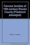 Front cover for the book Famous families of 19th-century Rowan County (Piedmont passages) by George Raynor