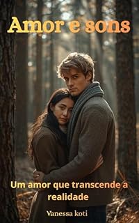 Livro AMOR E SONS: UM AMOR QUE TRANSCEDE A REALIDADE