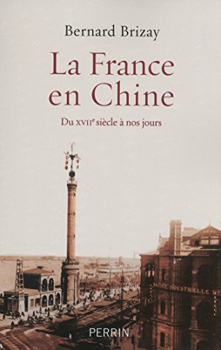 La France en Chine (French Edition) by Bernard Brizay