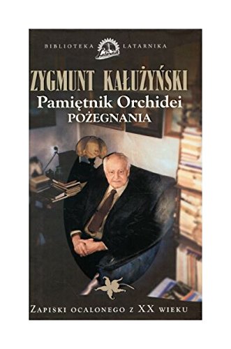 PamiÄtnik orchidei. PoĹźegniania - Zygmunt KaĹuĹźyĹski [KSIÄĹťKA]