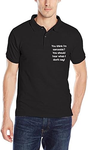 What I Don't Say Mens Plain Short Sleeve Polo Shirt