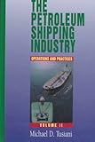The Petroleum Shipping Industry, Tusiani, Michael D., 0878146717