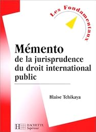 Mémento de la jurisprudence du droit international public
