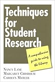 Techniques for Student Research : A Comprehensive Guide to Using the Library, , 1555703674