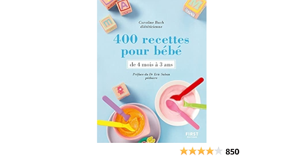 Amazon Com 400 Recettes Pour Bebe Bach Caroline Saban Eric Books