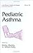 Pediatric Asthma (Lung Biology in Health and Disease)