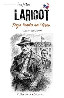 Livro Jogo Duplo no Eliseu - Desvio de um PRESIDENTE - (Double Game at the Élysée - The Deviance of a PRESIDENT): Nos bastidores de um estado, mentes - (Behind the scenes of a state lie)