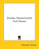 Image de Dreams, Disassociation And Disease
