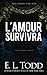 L'amour survivra (Pour toujours) (French Edition) by E. L. Todd