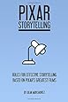 Pixar Storytelling: Rules for Effective Storytelling Based on Pixar's Greatest Films