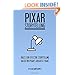 Pixar Storytelling: Rules for Effective Storytelling Based on Pixar's Greatest Films by Dean Movshovitz