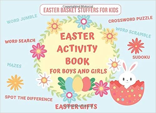 Easter Basket Stuffers for Kids: Easter Activity Book for Boys and Girls | Easter Gifts | Word Search | Sudoku | Mazes | Spot the Difference | Word Jumble | Word Scramble | Crossword Puzzle Easter Basket Stuffers for Kids: Easter Activity Book for Boys and Girls | Easter Gifts | Word Search | Sudoku | Mazes | Spot the Difference | Word Jumble | Word Scramble | Crossword Puzzle