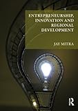 Entrepreneurship, Innovation and Regional Development: An Introduction
