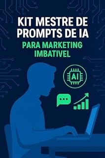 Livro Mestre de Prompts de IA para Marketing Imbatível: Pequenos Negócios na Frente