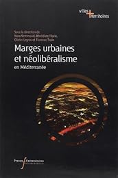 Marges urbaines et néolibéralisme en Méditerranée