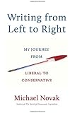 Writing from Left to Right: My Journey from Liberal to Conservative