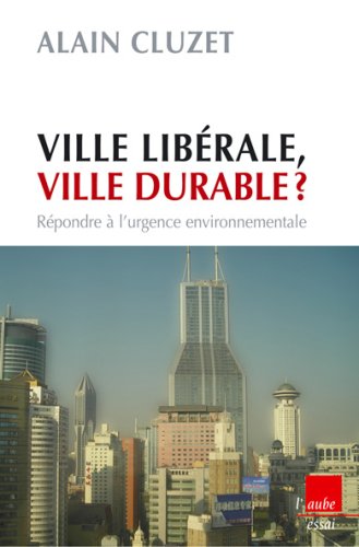 Ville libérale, ville durable ?