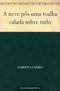 Livro A neve pôs uma toalha calada sobre tudo