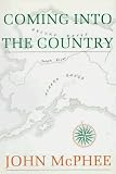 By John McPhee Coming into the Country (1st First Edition) [Hardcover]