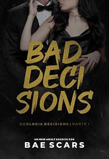 Livro BAD DECISIONS (Parte 1) (Duologia Decisions)