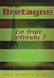 Bretagne, le fruit défendu ?